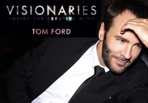 visionaries-tom-ford